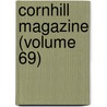 Cornhill Magazine (Volume 69) by George Smith