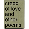 Creed Of Love And Other Poems by Vere Monckton-Arundell Galway