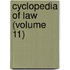 Cyclopedia Of Law (Volume 11)