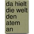 Da hielt die Welt den Atem an