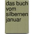 Das Buch vom silbernen Januar