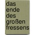 Das Ende des großen Fressens