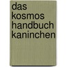 Das Kosmos Handbuch Kaninchen door Anne Warrlich