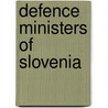 Defence Ministers of Slovenia by Not Available