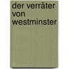 Der Verräter von Westminster by Anne Perry