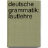Deutsche Grammatik: Lautlehre