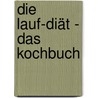Die Lauf-Diät - Das Kochbuch door Wolfgang Feil