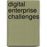 Digital Enterprise Challenges by Peter Bertok