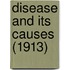 Disease And Its Causes (1913)