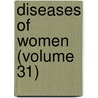 Diseases of Women (Volume 31) door Robert Lawson Tait