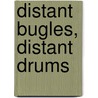 Distant Bugles, Distant Drums by Flint Whitlock