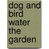 Dog And Bird Water The Garden
