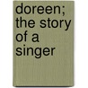 Doreen; The Story Of A Singer by Edna Lyall