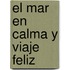 El Mar en Calma y Viaje Feliz