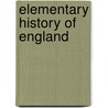 Elementary History of England door Thomas Keightley