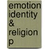 Emotion Identity & Religion P
