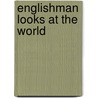 Englishman Looks at the World by Herbert George Wells