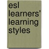 Esl Learners' Learning Styles door Rosniah Mustaffa