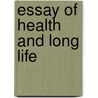 Essay Of Health And Long Life door George Cheyne