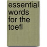 Essential Words For The Toefl door Steven J. Matthiesen