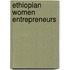 Ethiopian Women Entrepreneurs