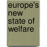 Europe's New State Of Welfare door Jorgen Goul Andersen