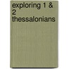 Exploring 1 & 2 Thessalonians door John Phillips