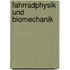 Fahrradphysik und Biomechanik