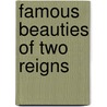 Famous Beauties Of Two Reigns door Mary Craven