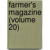 Farmer's Magazine (Volume 20) by General Books