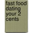 Fast Food Dating Your 2 Cents
