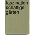 Faszination Schattige Gärten