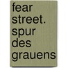 Fear Street. Spur des Grauens by R.L. Stine