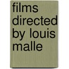 Films Directed by Louis Malle by Not Available