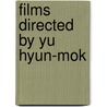 Films Directed by Yu Hyun-mok by Not Available