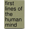 First Lines Of The Human Mind door John Fearn