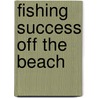 Fishing Success Off the Beach by Richard Wiegand