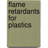 Flame Retardants for Plastics by Peter W. Dufton