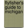 Flyfisher's Guide to Michigan by Jim Bedford