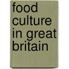 Food Culture in Great Britain by Laura Mason