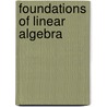 Foundations Of Linear Algebra door Jonathan S. Golan
