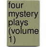 Four Mystery Plays (Volume 1) door Rudolf Steiner