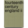 Fourteenth Century England Ii by Unknown