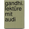 Gandhi. Lektüre Mit Audi by Rachel Bladon