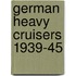 German Heavy Cruisers 1939-45