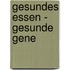 Gesundes Essen - gesunde Gene