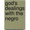 God's Dealings With The Negro by Richard Mayers
