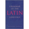 Grammar Of The Latin Language door Leonhard Schmitz