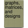 Graphs, Matrices, and Designs by Rees