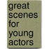 Great Scenes for Young Actors